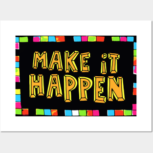 Make It Happen Posters and Art